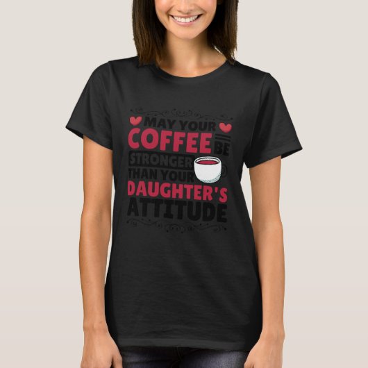 Coffee  for Coffee Roaster and Parenting T-shirt (Voorkant)