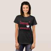 Coffee  for Coffee Roaster and Parenting T-shirt (Voorkant volledig)
