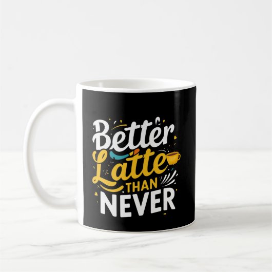 Coffee Funny Giftful – Beter laat dan nooit Koffiemok (Links)