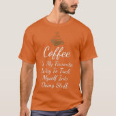 Coffee Gezegden Quote voor Coffee Snobs T-shirt (Voorkant)