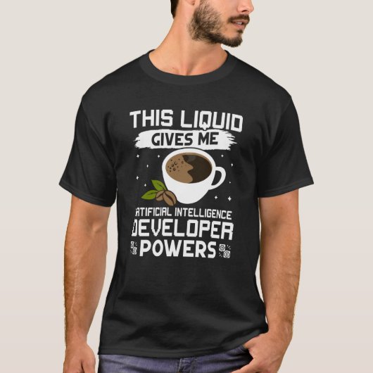 Coffee Gives Me Artificial Intelligence Developer  T-shirt (Voorkant)