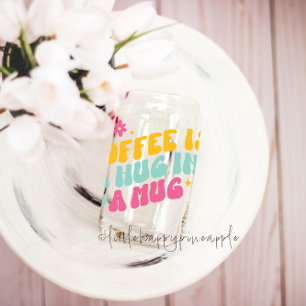 Coffee is a hug in a mug blikvorm glas