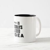 Coffee Is Always a Good Idea mug (Devant droit)