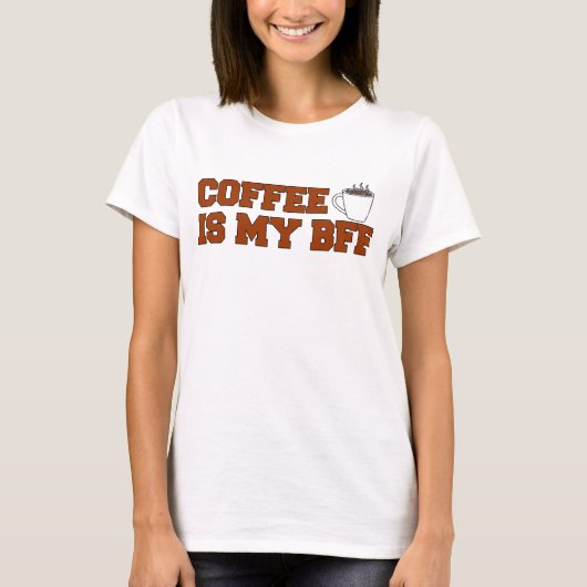 Coffee Is My BFF T-shirt (Voorkant)