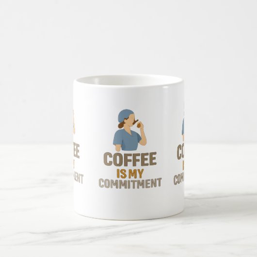Coffee Is My Commitment – Funny Nurse Coffee Mug (Centre)