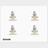 Coffee Is My Commitment – Funny Nurse Coffee Oval  Ovale Sticker (Vel)