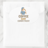 Coffee Is My Commitment – Funny Nurse Coffee Oval  Ovale Sticker (Tas)