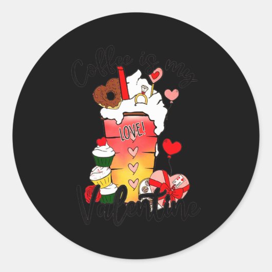 Coffee Is My Valentine Couple Coffee Lover Valenti Ronde Sticker (Voorkant)
