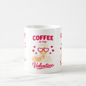 Coffee Is My Valentine Cute Coffee Lover Mug (Centre)