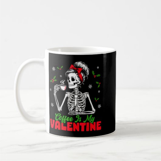Coffee Is My Valentine Skeleton Women Christmas Fu Koffiemok (Links)