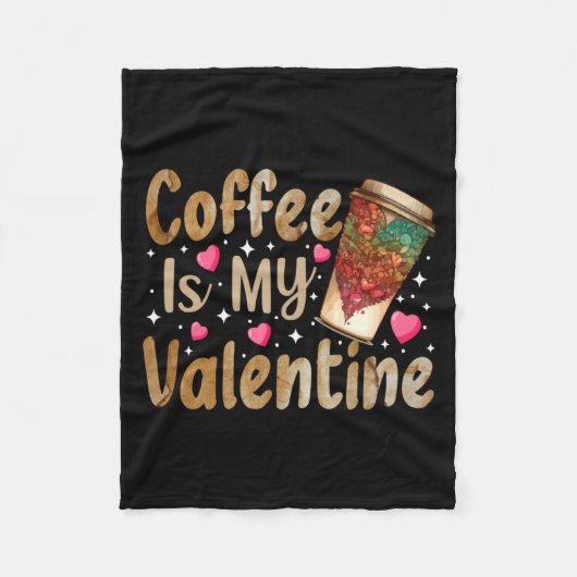 Coffee Is My Valentine Valentines Day Coffee  Fleece Deken (Voorkant)