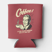 Coffee: Is Planet Shaking Or Just Me Blikjeskoeler (Voorkant)