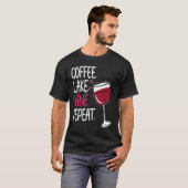 Coffee Lake Wine Drinking  Drinker Sayings Graphic T-shirt (Voorkant volledig)
