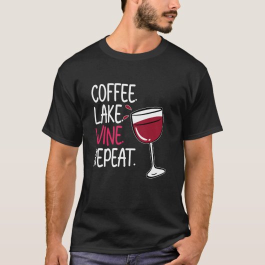 Coffee Lake Wine Drinking Drinker Sayings Graphic T-shirt (Voorkant)