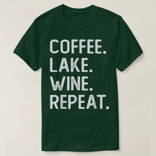 Coffee Lake Wine Repeat Funny Lake Life Wine Coffe T-shirt (Design voorkant)