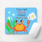 Coffee Less Crab Mousepad Muismat (Met muis)