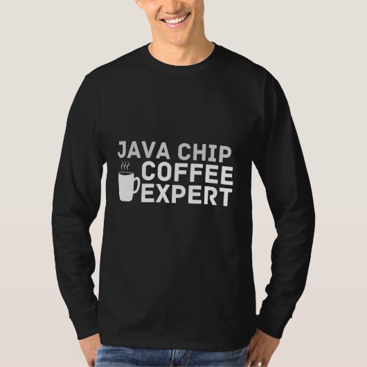 Coffee Love Joke Java Chip Coffee Expert Humor T-shirt (Voorkant)