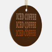 Coffee Lover Iced koffie Keramisch Ornament (Rechts)