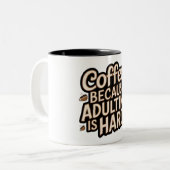 Coffee Lover's "Adulting is Hard" Mug (Devant gauche)