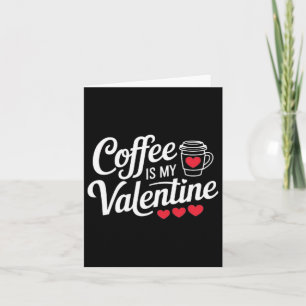 Coffee Lover's Valentijnsdag T-shirt Coffee Is My Kaart
