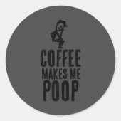 Coffee Makes Me Op  Ronde Sticker (Voorkant)