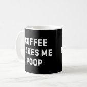 Coffee Makes Me Poop Mug (Devant gauche)