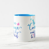 Coffee Mok Courage & Kindness (Center)
