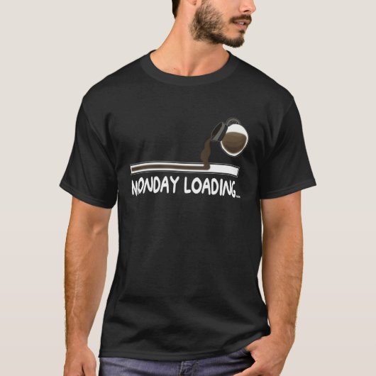 Coffee Monday loading  Coffee drinking on lazy Mon T-shirt (Voorkant)