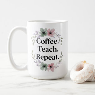 Coffee. Onderwijzen. Herhaal. – Bloemleraar Koffiemok