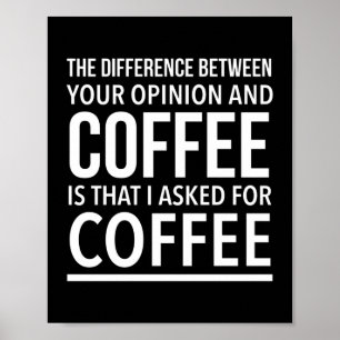 Coffee opinion grappig citaat wit poster