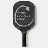 Coffee. Pickleball. Repeat. Custom Phrase Pickleball Paddle (Voorkant)
