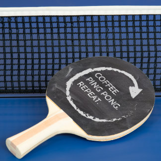 Coffee. Ping Pong. Repeat. Custom Phrase Tafeltennisbatje