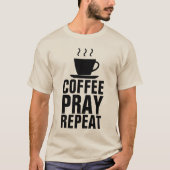 COFFEE PRAY REPEAT, T-shirts chrétiens (Devant)