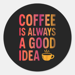 Coffee Quote - Morgenstemming Verslaafd aan Cafeïn Ronde Sticker