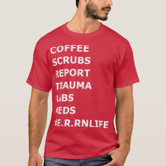 Coffee Scrubs Trauma ER Emergency Room Nurse Nurse T-shirt