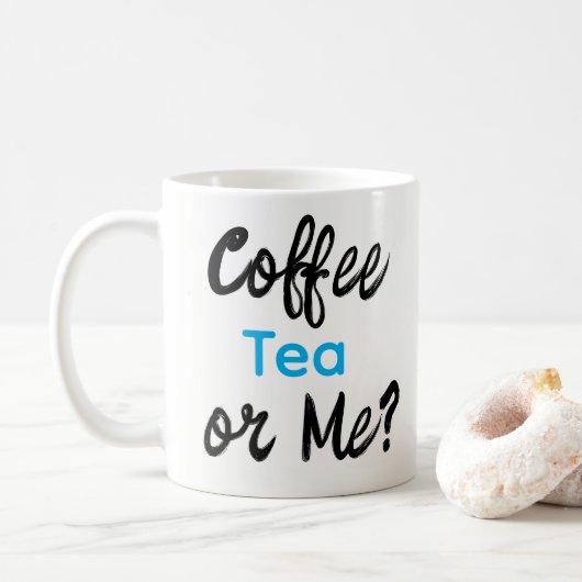 Coffee Tea or Me? Mugs  (Avec donut)