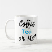 Coffee Tea or Me? Mugs  Koffiemok (Links)