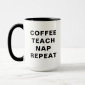 Coffee, Teach, Nap, Repeat Motivational Design Mok (Links)