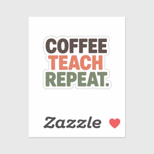 Coffee Teach Repeat Sticker (Vel)