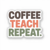 Coffee Teach Repeat Sticker (Voorkant)