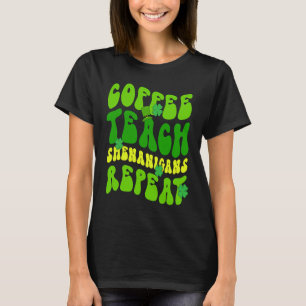 Coffee Teach Shenanigans Repat Teacher St Patrick T-shirt