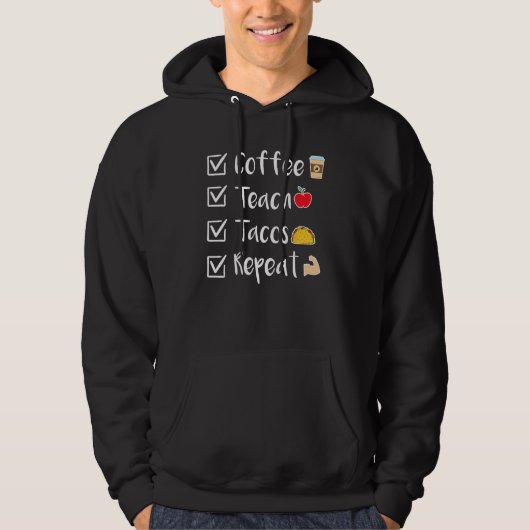 Coffee Teach Tacos Repeat Mexican Cinco De Mayo Fo Hoodie (Voorkant)
