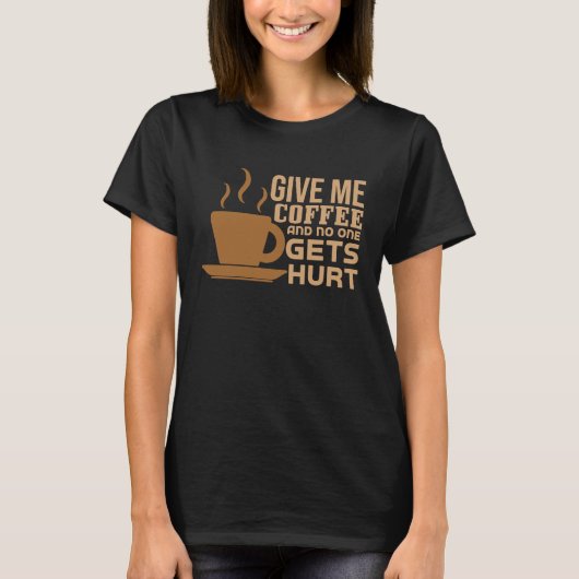 coffee text  coffee  sarcasm  cute  joke t-shirt (Voorkant)