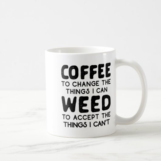 Coffee To Change The Things I Can Weed To Accept T Koffiemok (Rechts)