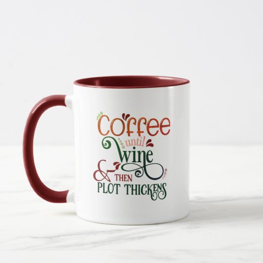 Coffee Until Wine Mug - Then The Plot Thickens (Gauche)