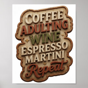 COFFEE VOLWASSEN WORDEN WIJN ESPRESSO MARTINI HERH POSTER