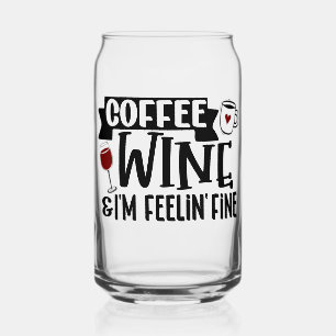 Coffee Wine & I’m Feelin’ Fine
