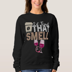 Coffee Wine Quote Barista Cool Coffee Wine 9 Trui