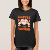 Coffee With a New Passion – Coffee Quote T-shirt (Voorkant)