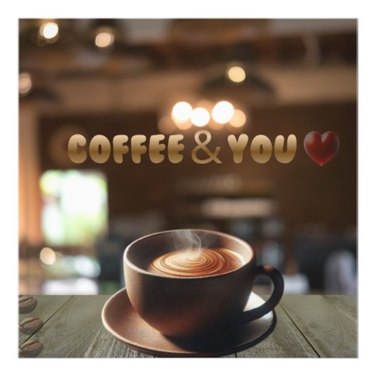 Coffee & You – Cozy Café Poster | Romantic Coffee (Devant)
